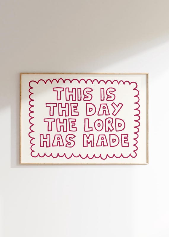 This Is The Day The Lord Has Made Scripture Poster