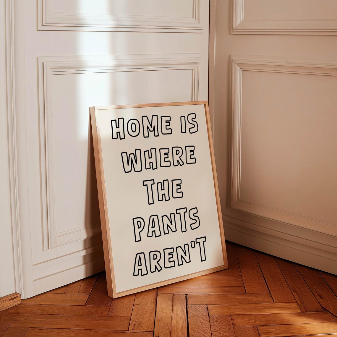Home Is Where The Pants Arent Funny Black Lettering Wall Poster - Image 3