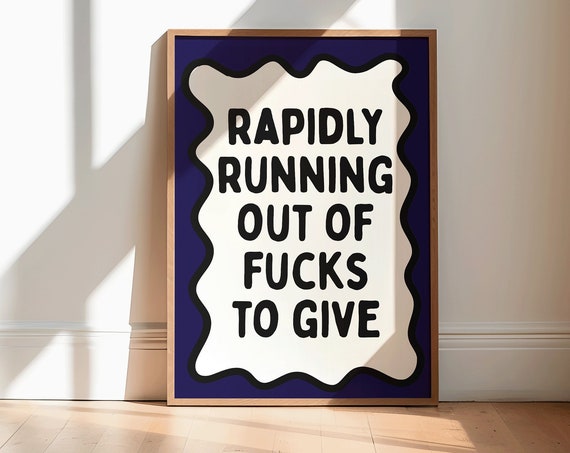 Rapidly Running Out Of Fcks Art Print Funny Dark Neutral Poster Typography Print Home Office Print Office Wall Decor Dorm Decor Art