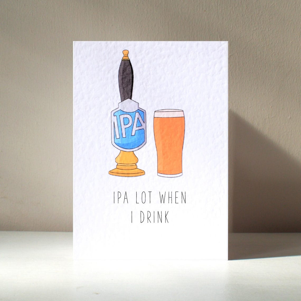 IPA Beer Pump Clip And Pint Ipa Lot When I Drink Pun Card Poster