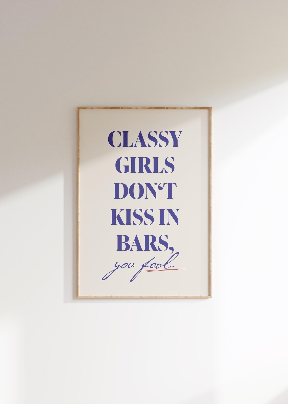 Classy Girls Don't Kiss In Bars You Fool Navy Typography Poster