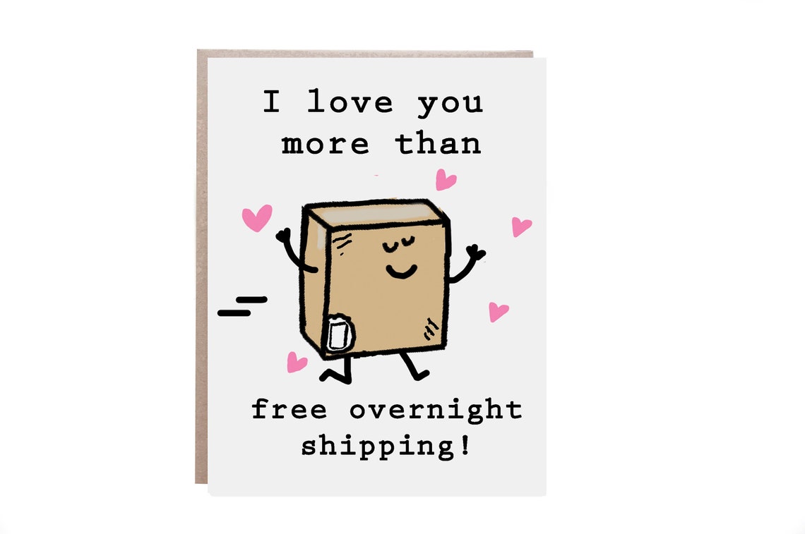I Love You More Than Free Overnight Shipping Funny Card Poster
