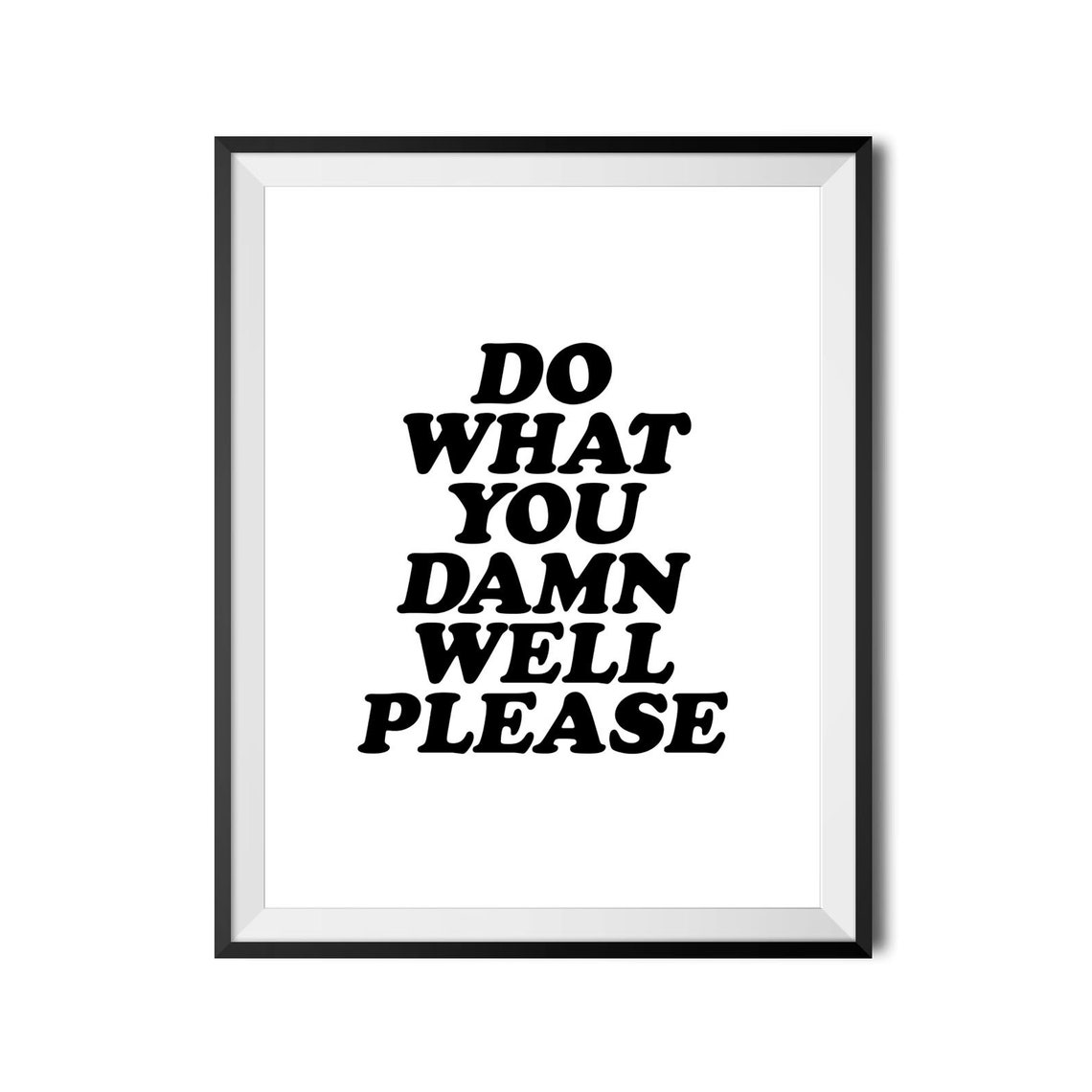 Do What You Damn Well Please Bold Empowerment Quote Typography Poster - Image 4