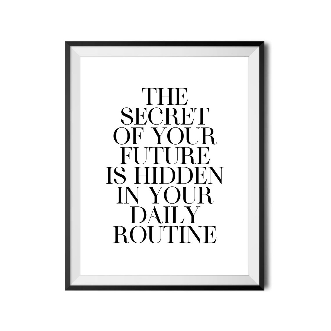The Secret Of Your Future Is Hidden In Your Daily Routine Poster - Image 4