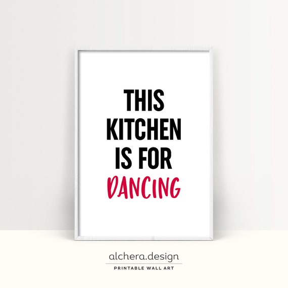 This Kitchen Is For Dancing Art Dancing Kitchen Quote Fun Kitchen Wall Decor Playful Kitchen Decoration