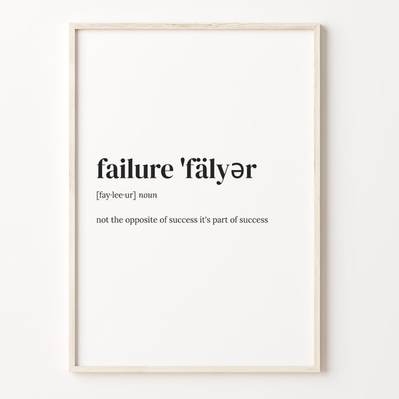 Failure Flyr Definition Print Dictionary Poster Quote Wall Art Motivational Art Motivational Quote Motivational Gift C17 136