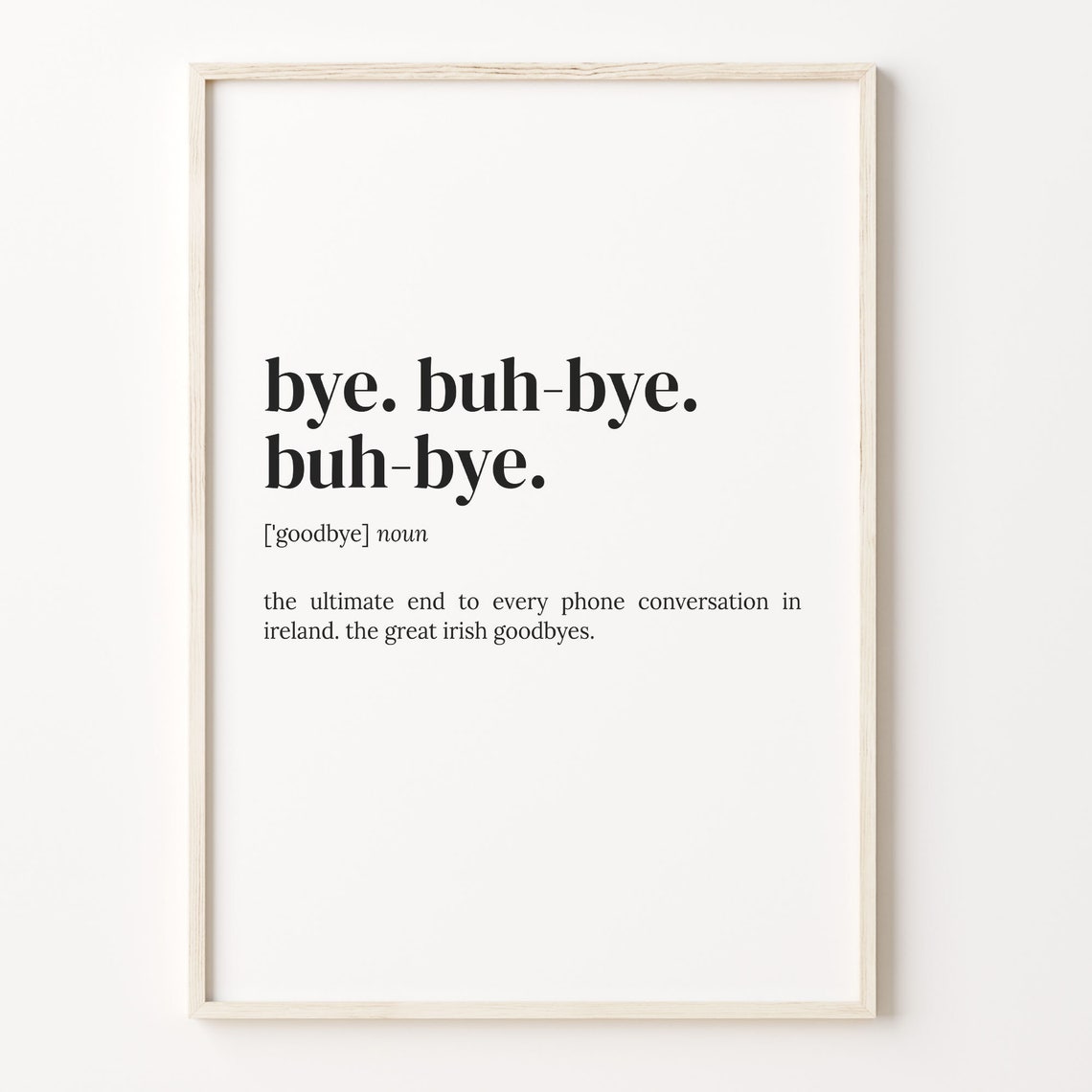 Bye Buh Bye Irish Goodbye Dictionary Quote Funny Gift Poster