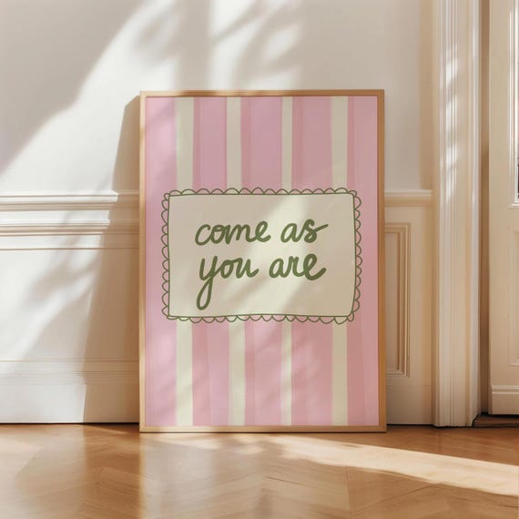 Come As You Are Poster Hallway Wall Art Print Living Room Decor Sage Green Quote Pink Stripes Coastal Cute Bedroom Girly