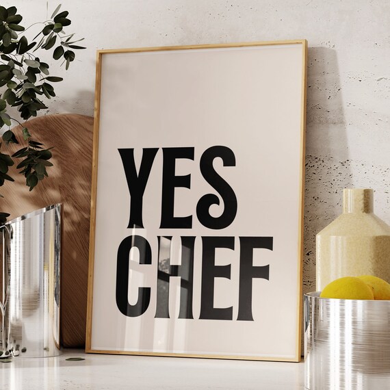 Yes Chef Bold Black Typography Kitchen Cooking Decor Quote Poster
