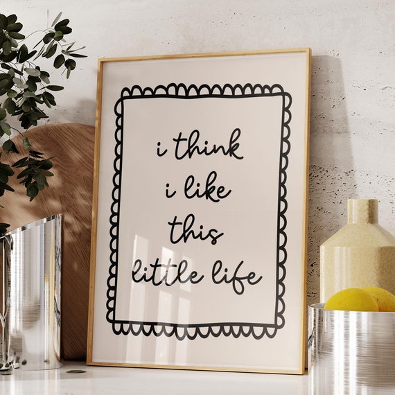 I Think Like This Little Life Print Uplifting Quote Affirmation Poster Home Decor Trendy Slow Living Nostalgic Art Prints