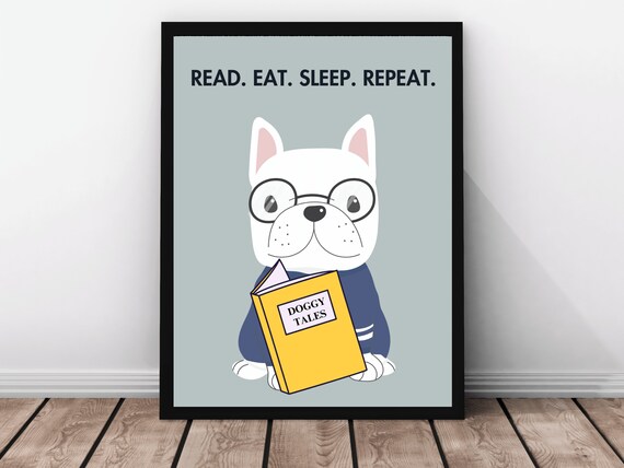 Bull Dog Reading Quote Wall Art Cute Dog Owner Gift Book Lover Humor Apartment Decor Read Sleep Eat Book Nerd Instant