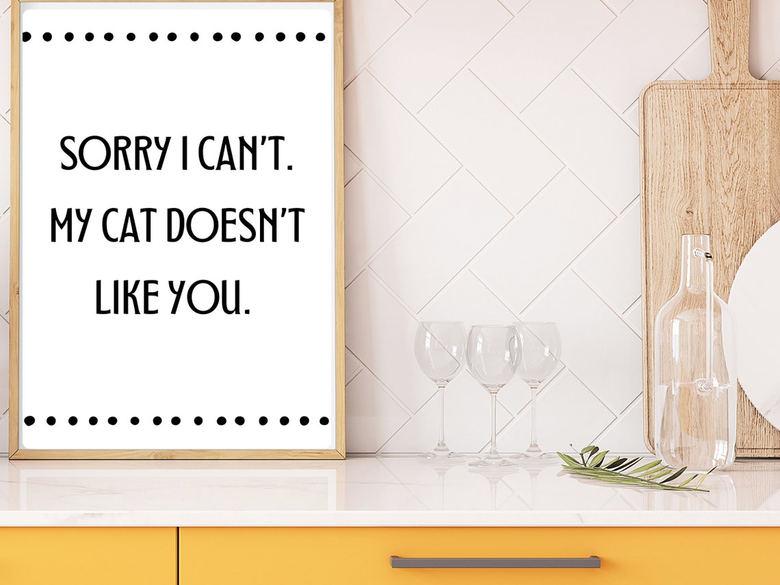 Sorry I Can't My Cat Doesn't Like You Funny Cat Quote Poster - Image 2