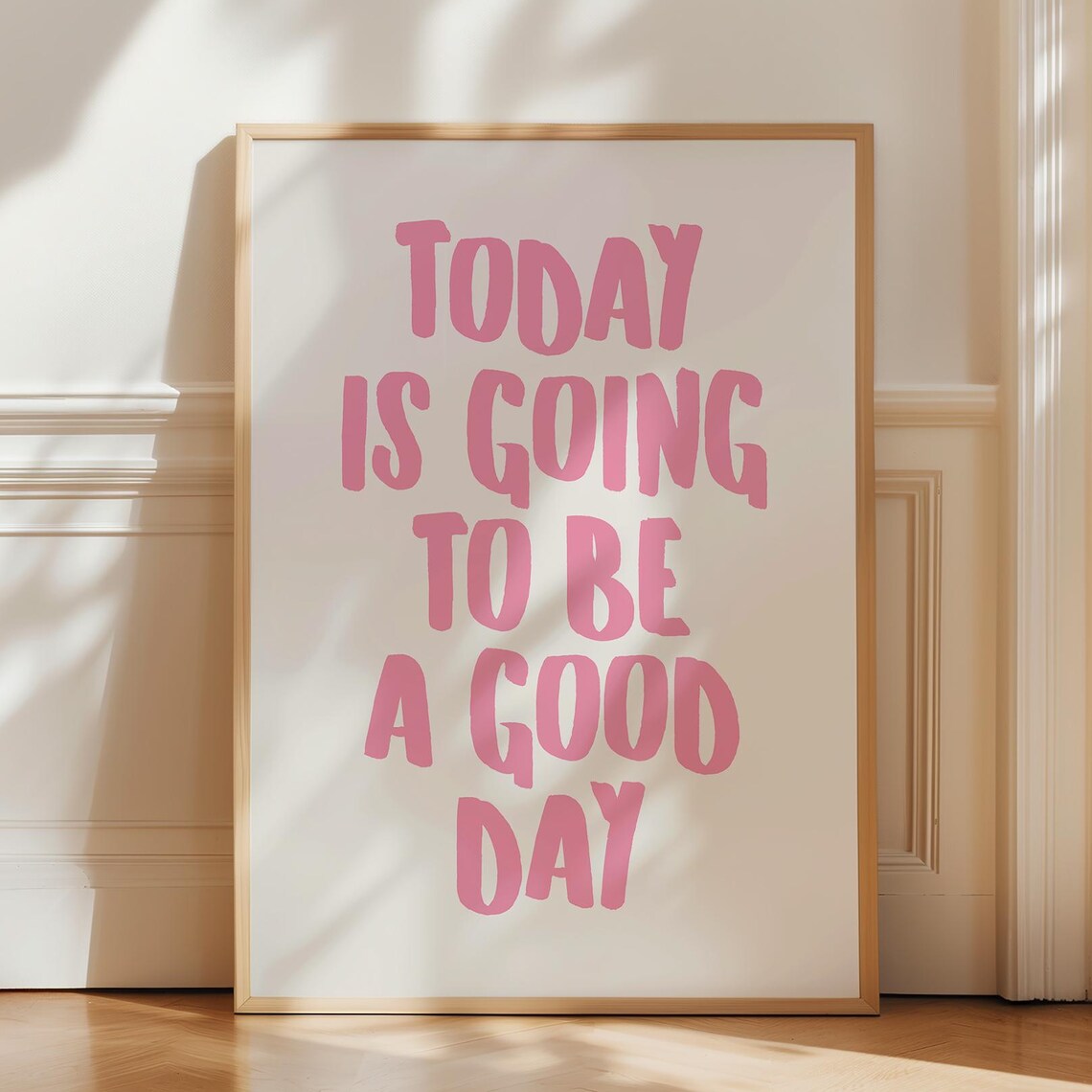 Today Is Going To Be A Good Day Affirmation Poster