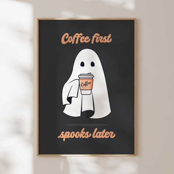 Coffee First Spooks Later Cute Ghost Halloween Funny Black Decor Poster