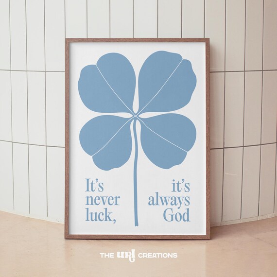 It Is Never Luck It Is Always God Daily Blue Clover Faith Poster