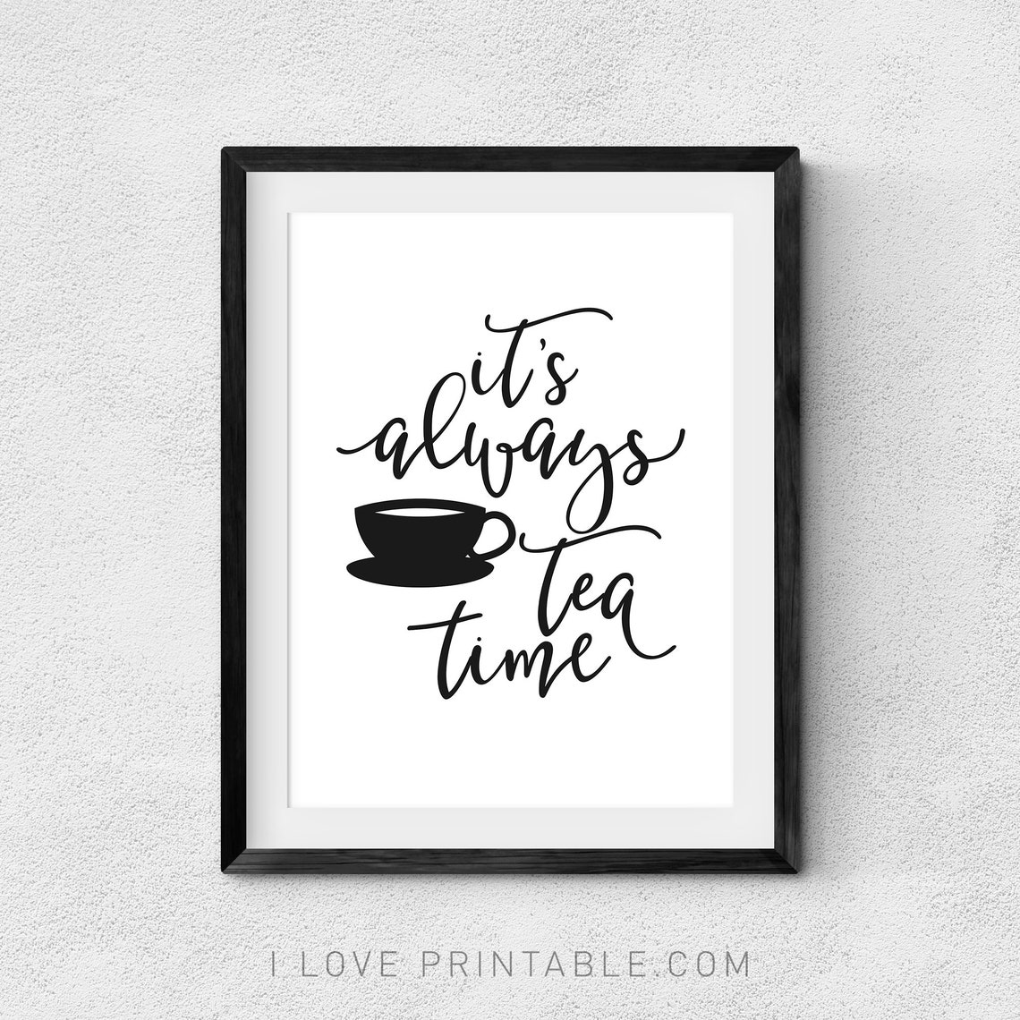 It's Always Tea Time Teacup Script Kitchen Wall Decor Quote Poster - Image 2
