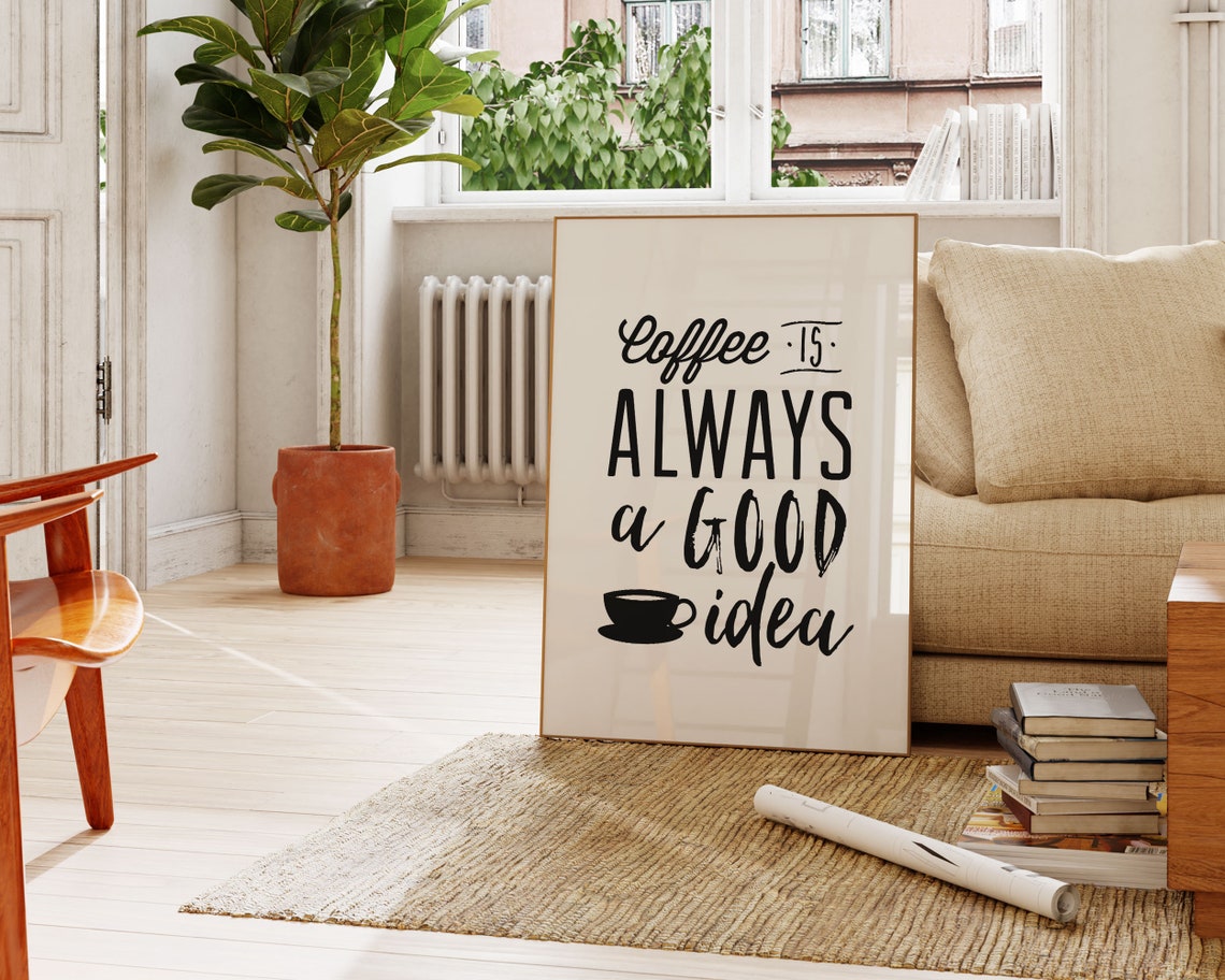 Coffee Is Always A Good Idea Cup Icon Cozy Morning Kitchen Poster - Image 3