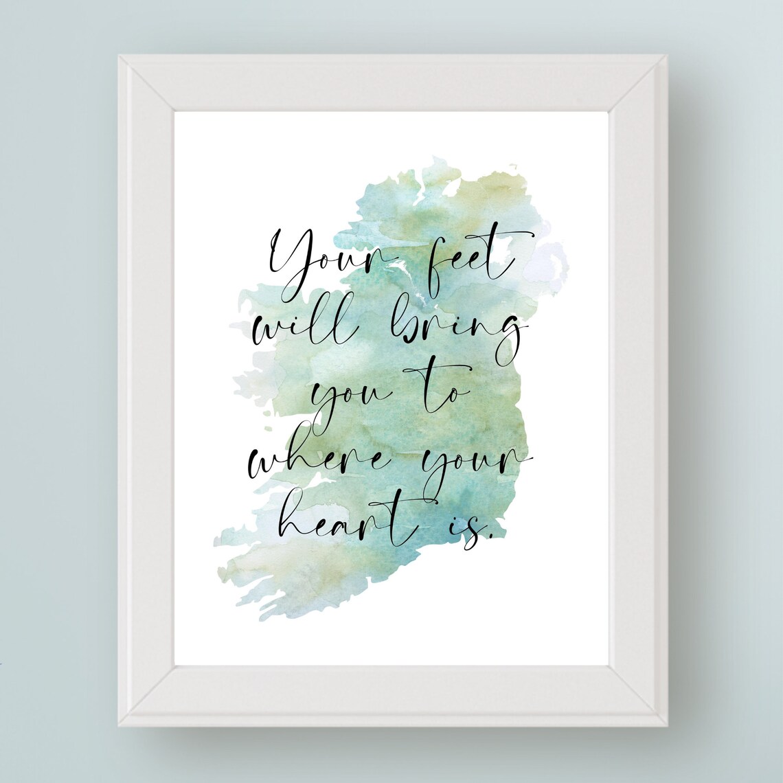Irish Proverb Your Feet Ireland Map Watercolor Quote Art Print