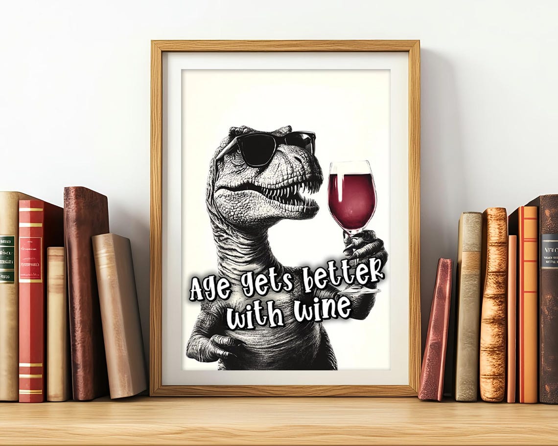 Age Gets Better With Wine Funny Wine Sayings T Rex Drinking Red Wine Funny Kitchen Wall Art Funny Animal Photo Print Ai Art - Image 3