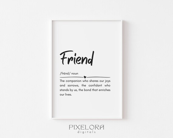 Friend Definition Heartfelt Friendship Quote Best Friend Gift Poster