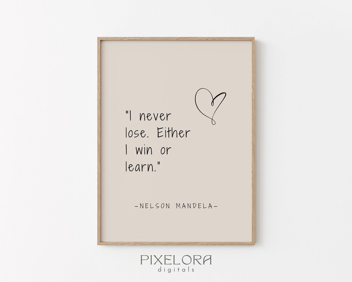 Nelson Mandela I Never Lose Quote Inspirational Motivational Poster