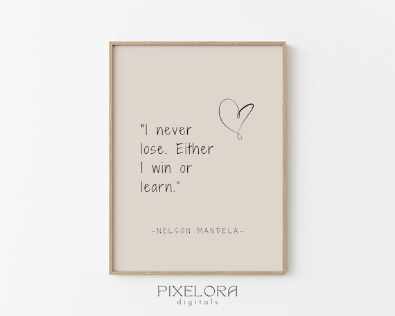Nelson Mandela I Never Lose Quote Inspirational Motivational Poster