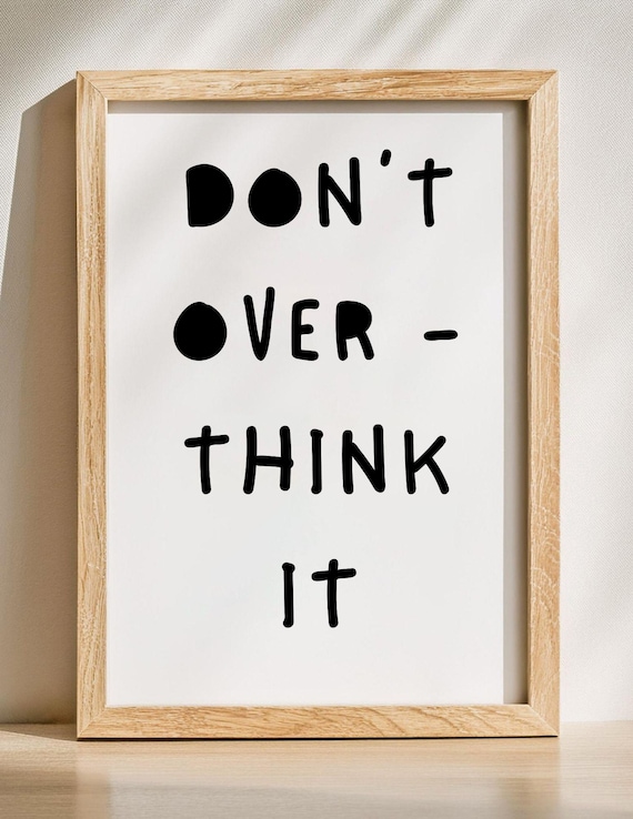 Dont Overthink It Poster Minimalist Typography Mindset Wall Decor