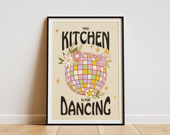 This Kitchen is for Dancing Groovy Floral Disco Ball Quote Poster