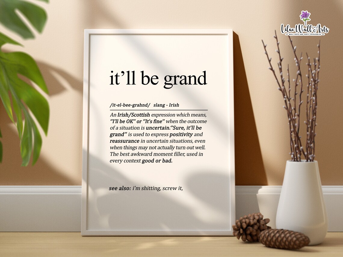 It'll Be Grand Irish Expression Art Print