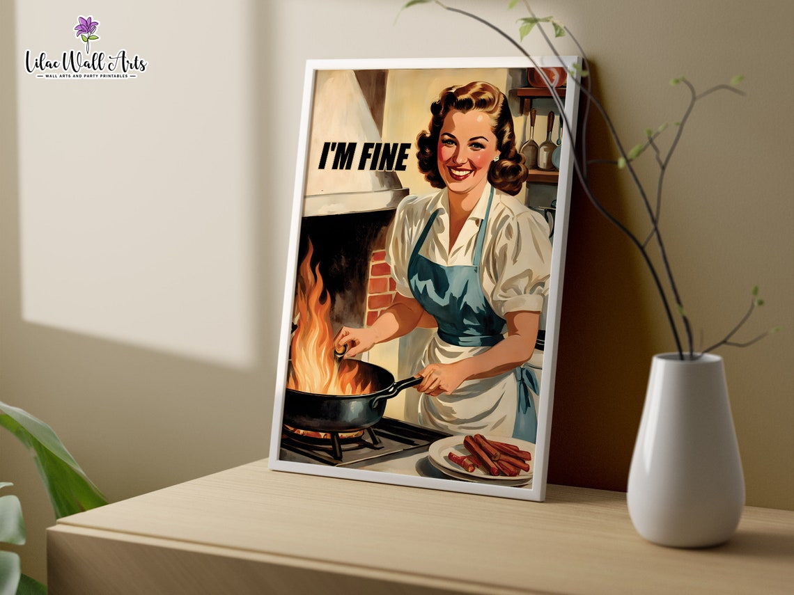 Im Fine Funny Retro Housewife Cooking Poster Fire Kitchen Humor Art - Image 2