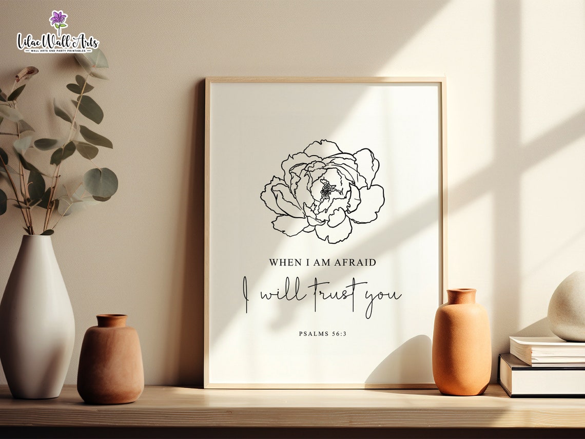 When I Am Afraid I Will Trust You Psalms 56 3 Peony Line Art Poster
