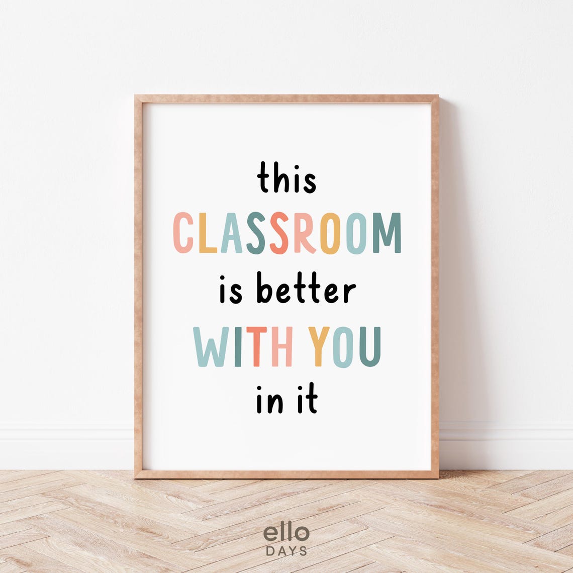 This Classroom Is Better With You Pastel Letter Quote Poster