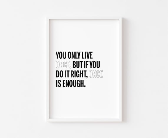 You Only Live Once Motivational Quote Black Typography Poster