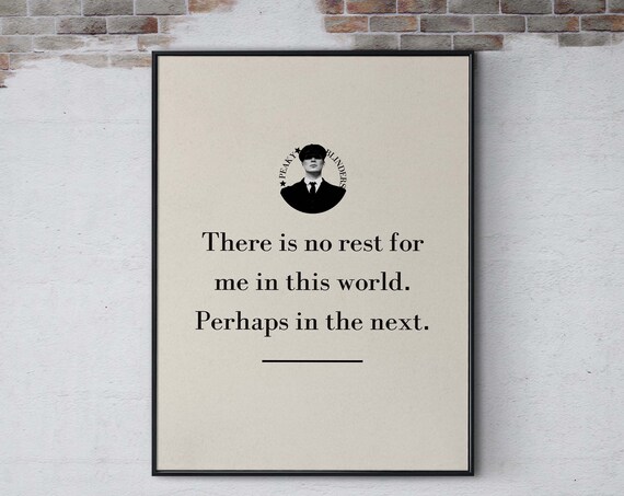 Peaky Blinders No Rest for Me in This World Minimalist Quote Poster
