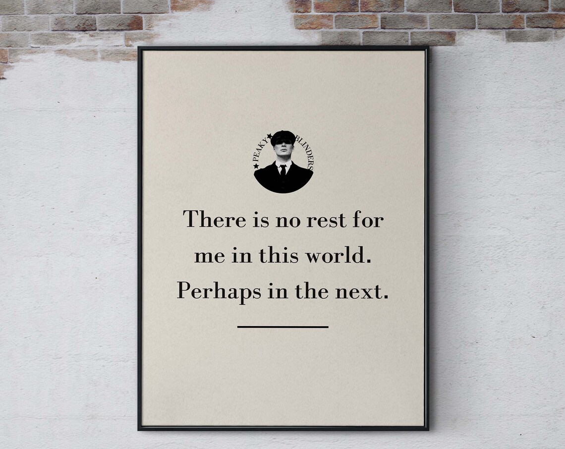 Peaky Blinders No Rest for Me in This World Minimalist Quote Poster