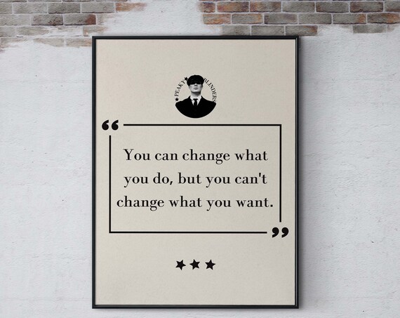 Peaky Blinders You Can Change What You Do Minimalist Quote Poster