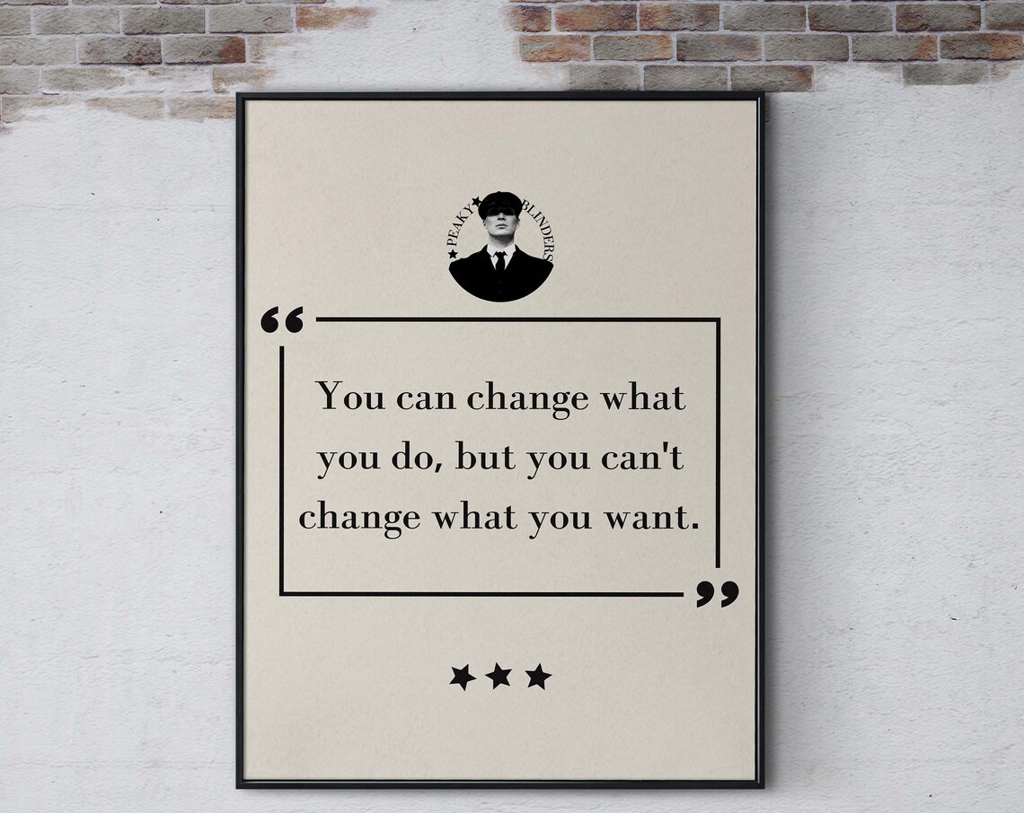Peaky Blinders You Can Change What You Do Minimalist Quote Poster