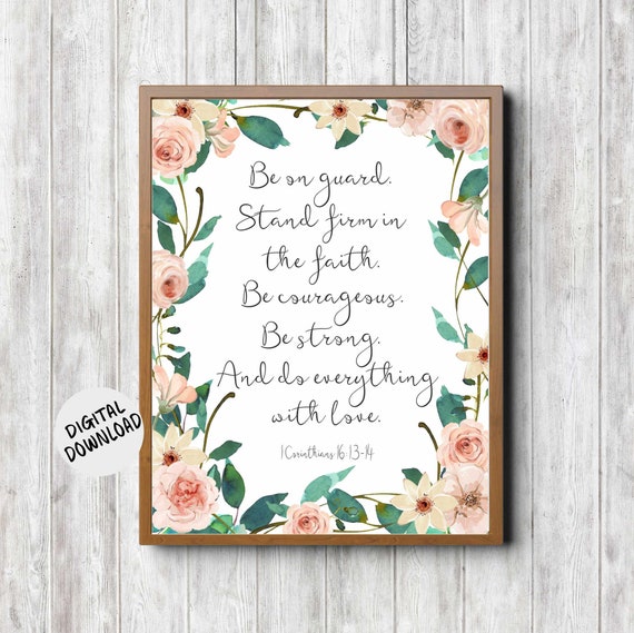 1 Corinthians 16 13 14 Scripture Wall Art Gift For Her Girl Girlfriend Watercolor Flowers Bible Verse Be On Guard Christian