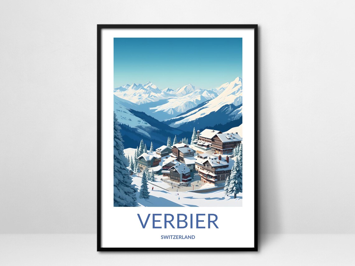 Verbier Switzerland Alpine Chalets Snowy Peaks Resort Village Poster