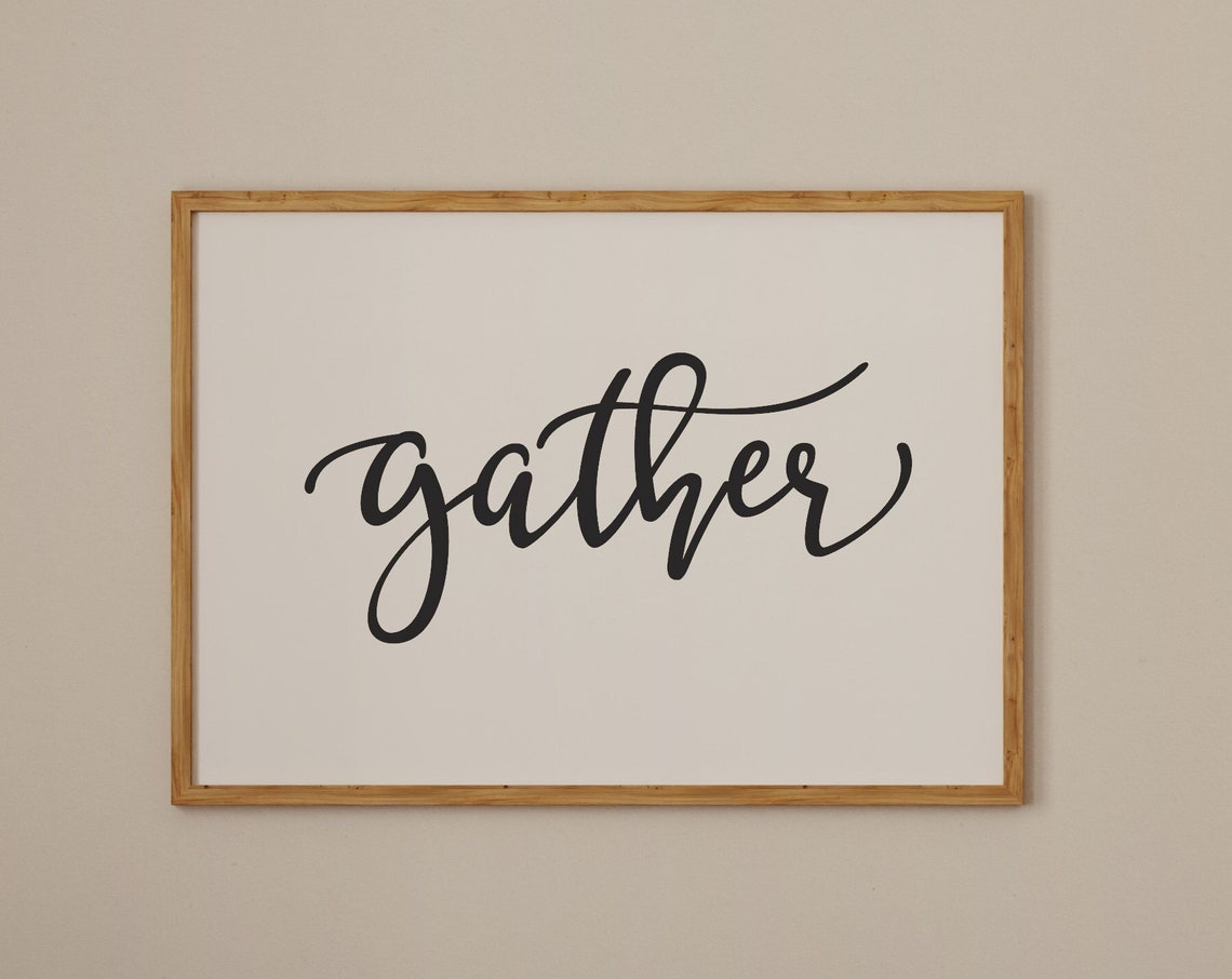 Gather Elegant Script Kitchen Farmhouse Wall Decor Art Poster