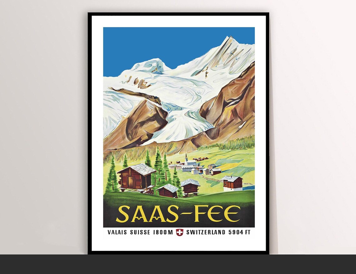 Saas Fee Valais Switzerland Vintage Alpine Village Travel Poster