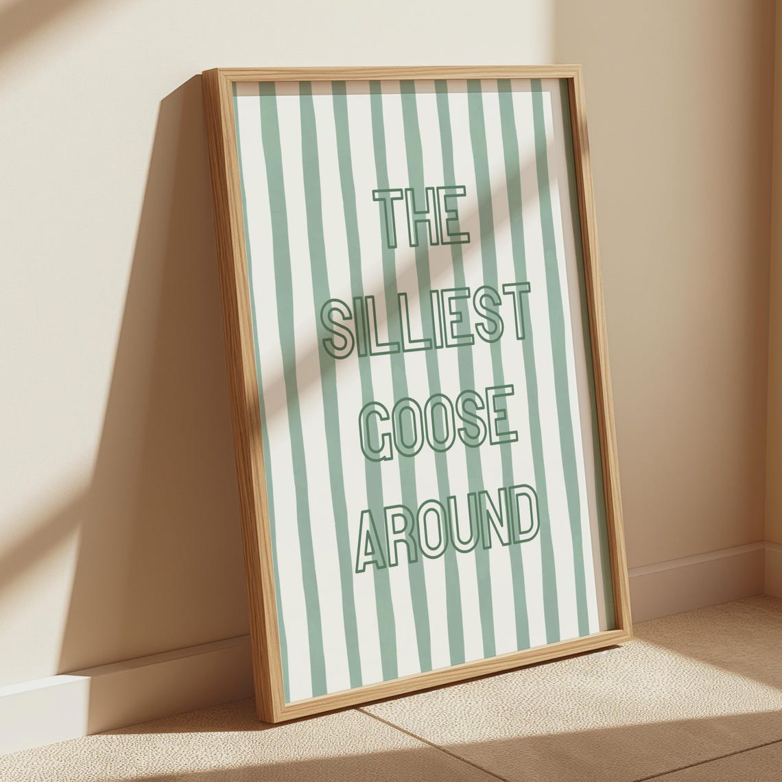 The Silliest Goose Around Sage Green Stripe Text Quote Poster