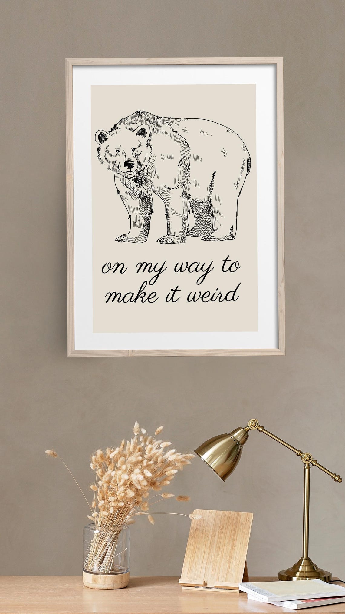 On My Way To Make It Weird Funny Hand Drawn Bear Quote Poster - Image 3