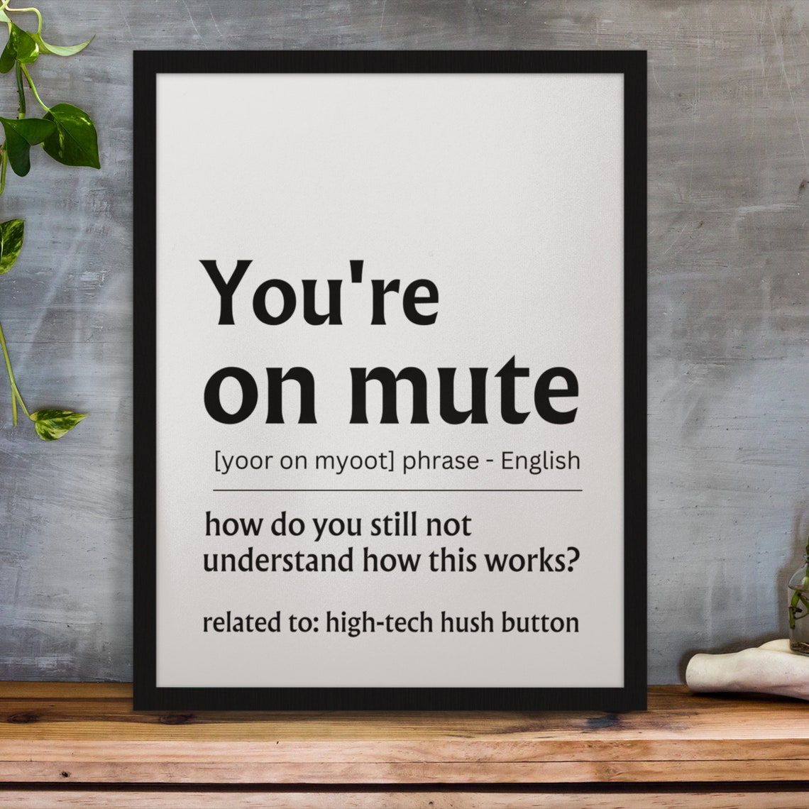 Youre on Mute Funny Office Quote Remote Work Humor Gift Poster - Image 3