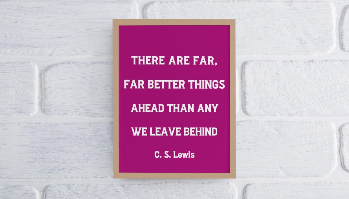 C. S. Lewis Far Better Things Ahead Inspirational Quote Poster - Image 3
