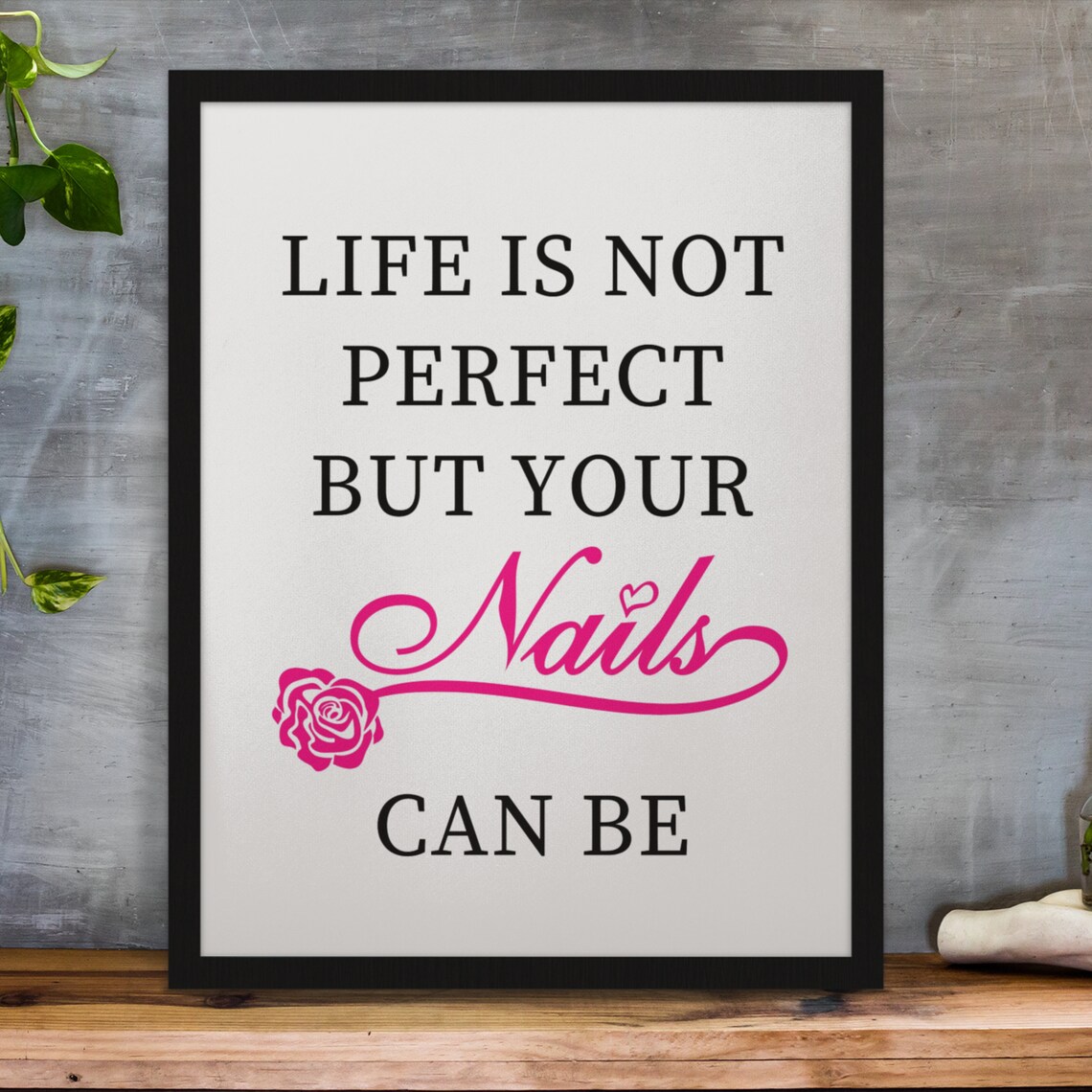 Life Is Not Perfect But Your Nails Can Be Pink Manicure Salon Poster - Image 6