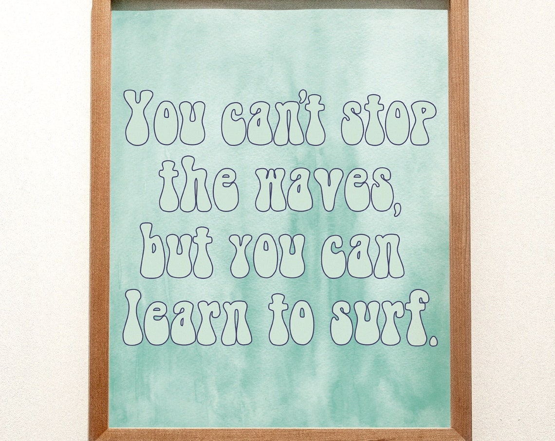 You Cant Stop The Waves But You Can Learn To Surf Retro Poster