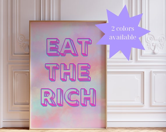 Eat The Rich Print Eat The Rich Poster Bold Typography Art Print Left Wing Wall Art Gifts For Lefties Fuck The Tories Poster Anti Tory