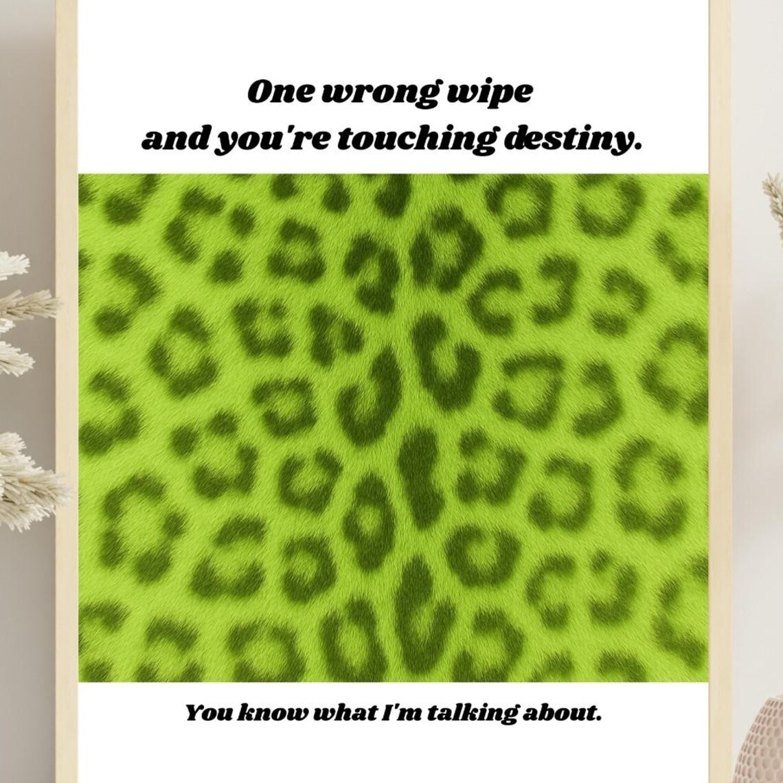 Funny Leopard Bathroom Quote, Sassy Poster
