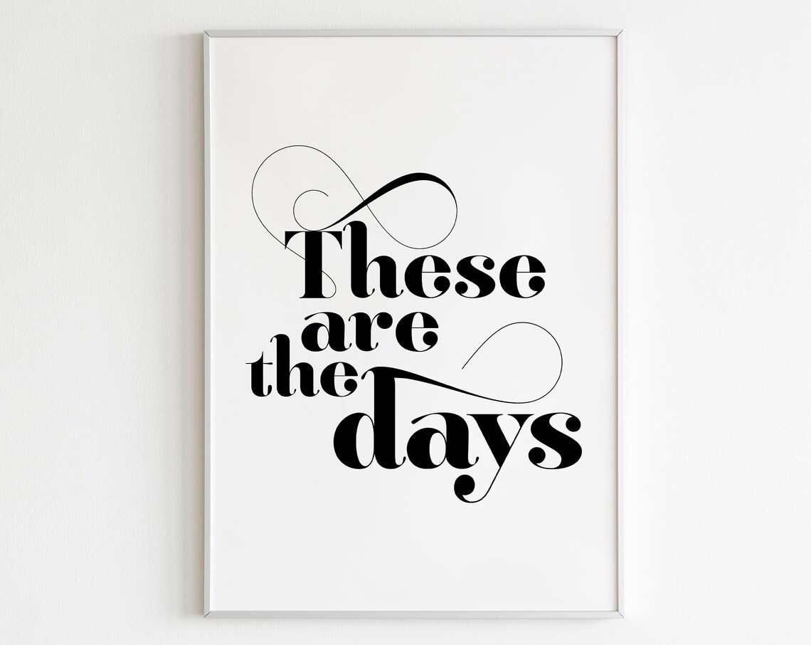 These Are The Days Motivational Scandinavian Art Print